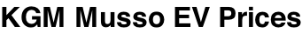 KGM Musso EV Prices