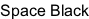 Space Black